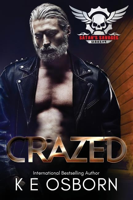 Crazed: The Satan's Savages Series #4 by Osborn, K. E.
