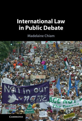 International Law in Public Debate by Chiam, Madelaine