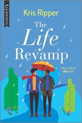 The Life Revamp: An LGBTQ Romcom by Ripper, Kris