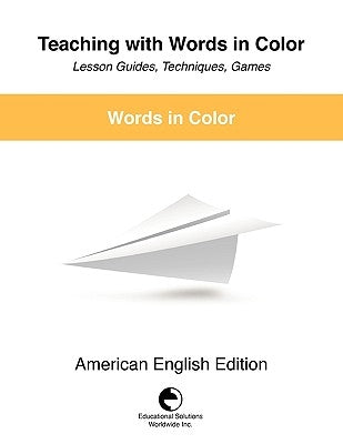Teaching with Words in Color - Lesson Guides, Techniques, Games by Gattegno, Caleb