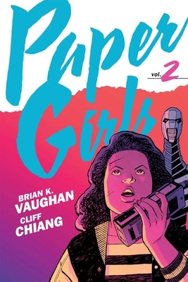 Paper Girls Backpack Edition Vol. 2 by Vaughan, Brian K.