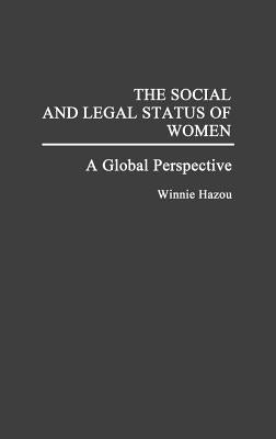 The Social and Legal Status of Women: A Global Perspective by Hazon, Winnie
