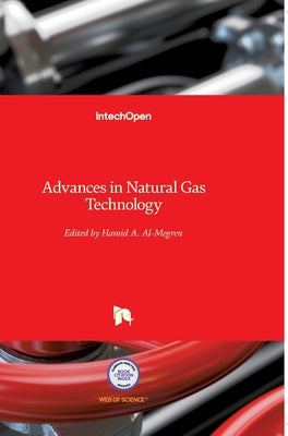 Advances in Natural Gas Technology by Al-Megren, Hamid