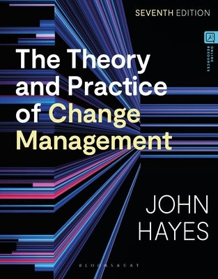 The Theory and Practice of Change Management by Hayes, John