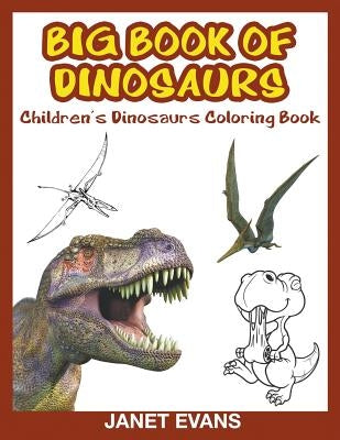 Book of Dinosaurs: Children's Coloring Book by Evans, Janet