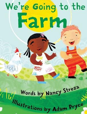 We're Going to the Farm by Streza, Nancy