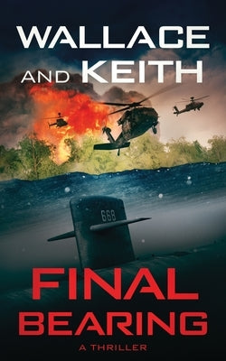Final Bearing: A Hunter Killer Novel by Wallace, George