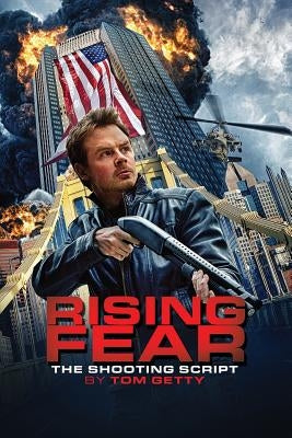 Rising Fear: The Shooting Script by Getty, Tom