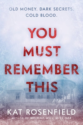You Must Remember This by Rosenfield, Kat
