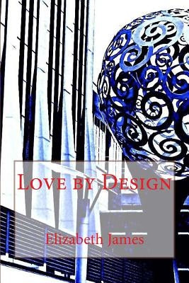 Love By Design by James, Elizabeth