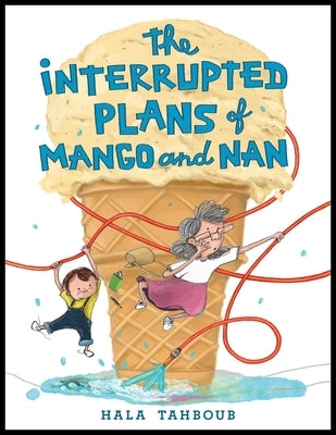 The Interrupted Plans of Mango and Nan by Tahboub, Hala
