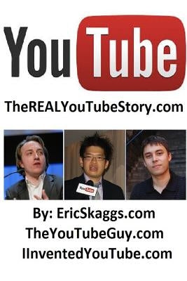 YouTube: TheRealYouTubeStory.com by Skaggs, Eric