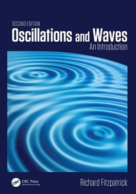 Oscillations and Waves: An Introduction, Second Edition by Fitzpatrick, Richard