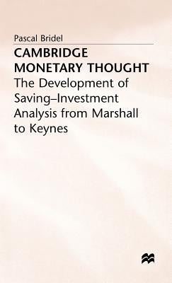Cambridge Monetary Thought by Bridel, Pascal