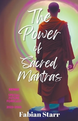 The Power of Sacred Mantras by Starr, Fabian