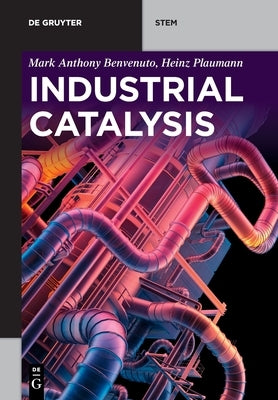 Industrial Catalysis by Benvenuto, Mark Anthony