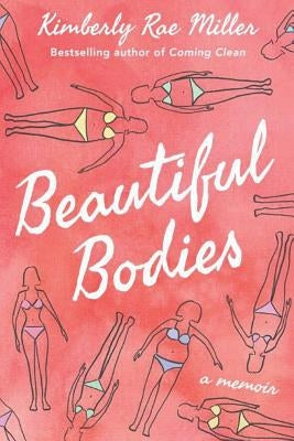 Beautiful Bodies: A Memoir by Miller, Kimberly Rae