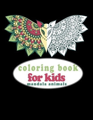 coloring Books For kids mandala animals: Fun Animal Designs for lions, elephants, owls, horses, dogs, cats. by Edition, Art