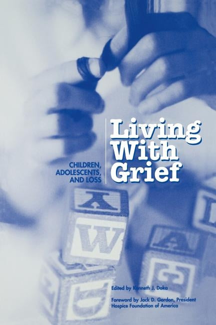 Living with Grief: Children, Adolescents, and Loss by Gordon, Jack D.