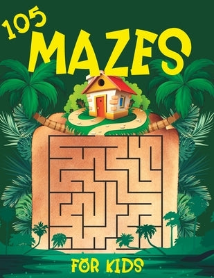 105 Mazes for Kids: Kids Puzzle Book Mazes by Print, Polty