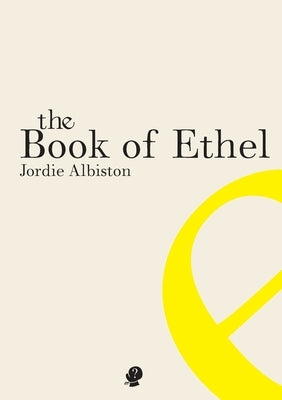 The Book of Ethel by Albiston, Jordie