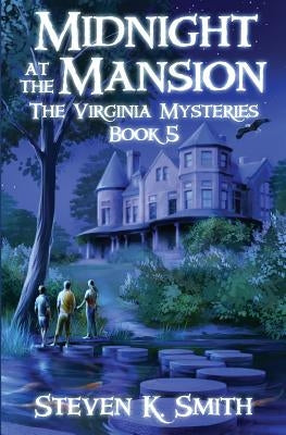 Midnight at the Mansion by Smith, Steven K.