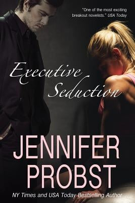 Executive Seduction by Probst, Jennifer