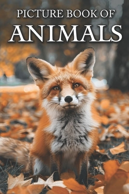 Animals: Picture Books For Adults With Dementia And Alzheimers Patients - Colourful Photos Of Animals With Their Names by Caldwell, Ella