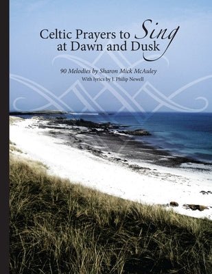 Celtic Prayers to Sing at Dawn and Dusk by Mick McAuley, Sharon