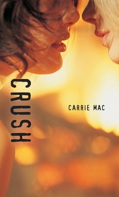 Crush by Mac, Carrie