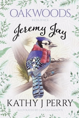 Jeremy Jay: Resilience by Perry, Kathy J.