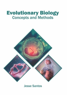 Evolutionary Biology: Concepts and Methods by Santos, Jesse