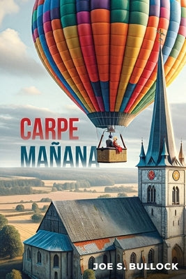 Carpe Manana by Bullock, Joe S.