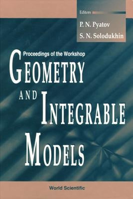 Geometry and Integrable Models: Proceedings of the Workshop by Pyatov, P. N.