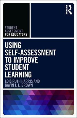Using Self-Assessment to Improve Student Learning by Harris, Lois Ruth