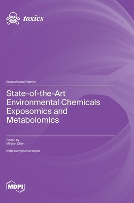 State-of-the-Art Environmental Chemicals Exposomics and Metabolomics by Chen, Minjian