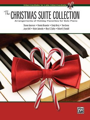 The Christmas Suite Collection: Arrangements of Holiday Favorites for Solo Piano by Tornquist, Carol