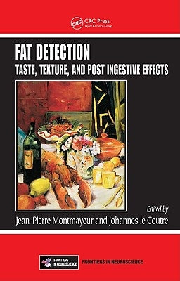 Fat Detection: Taste, Texture, and Post Ingestive Effects by Montmayeur, Jean-Pierre