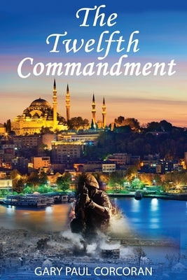 The Twelfth Commandment by Corcoran, Gary Paul