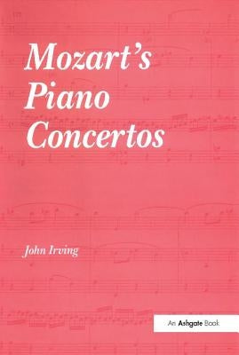 Mozart's Piano Concertos by Irving, John