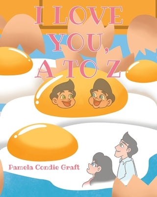 I Love You, A to Z by Graft, Pamela Condie