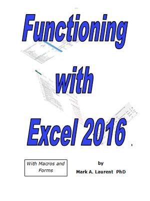 Functioning with Excel 2016 by Laurent, Mark
