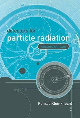 Detectors for Particle Radiation by Kleinknecht, Konrad
