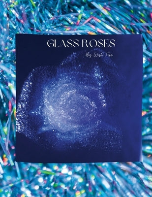 Glass Roses: Fairytale Moon Magazine by Stinson, Deanna