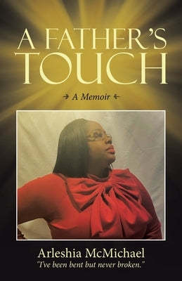 A Father's Touch: A Memoir by McMichael, Arleshia