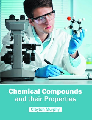 Chemical Compounds and Their Properties by Murphy, Clayton