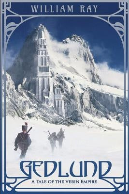 Gedlund: A Tale of the Verin Empire by Ray, William