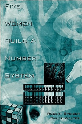 Five Women Build a Number System by Speiser, Robert