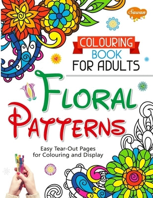 Colouring Book for Adults Floral Patterns by Publications Editorial Board, Manoj