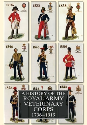 A History of the Royal Army Veterinary Corps 1796-1919 by Smith, Frederick